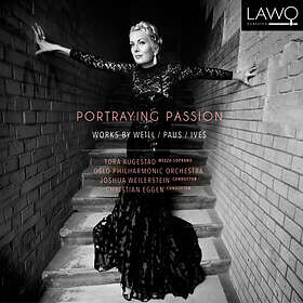 Tora Augestad Portraying Passion: Works By Weill/Paus/Ives CD