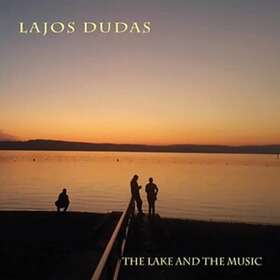 Lajos Dudas The Lake And Music CD