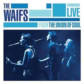 The Waifs Live From Union Of Soul CD