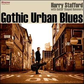 Harry Stafford Gothic Urban Blues CD