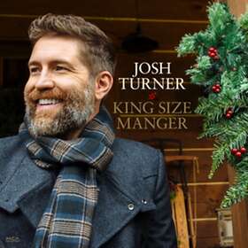 Josh Turner King Sized Manger CD
