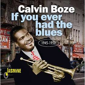 Calvin Boze If You Ever Had The Blues 1945-1952 CD