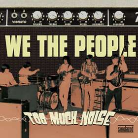 We The People Too Much Noise CD