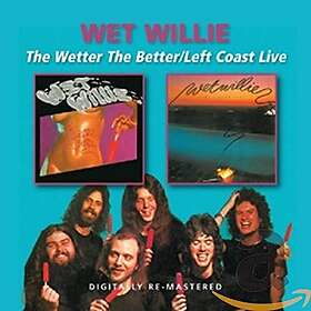 Wet Willie The Wetter Better/Left Coast Live CD