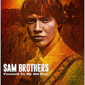 Brothers Sam Farewell To My Old Days CD