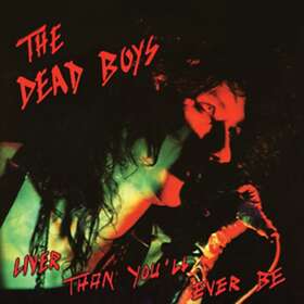 Dead Boys Liver Than You'll Be CD