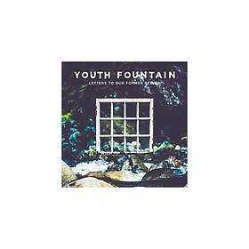 Youth Fountain Letters To Our Former Selves CD