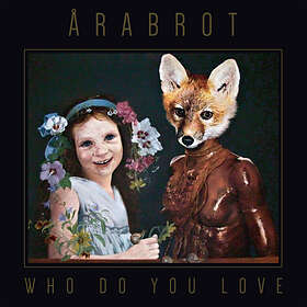 Årabrot Who Do You Love CD