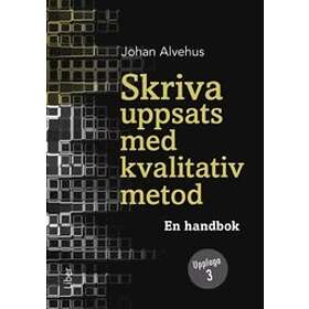 Skriva Uppsats Med Kvalitativ Metod : En Handbok - Hitta Bästa Pris På ...