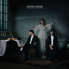 Crying Vessel Pleasures For The Wicked CD