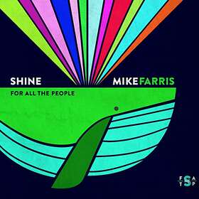 Mike Farris Shine For All The People CD