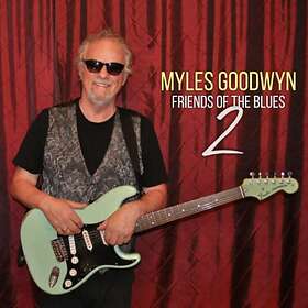 Myles Goodwyn Friends Of The Blues 2 CD