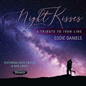 EDDIE DANIELS Night Kisses: A To Ivan Lins CD
