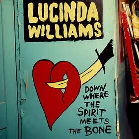 Lucinda Williams Down Where The Meets Bone CD