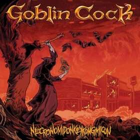 Goblin Cock Necronomidonkeykongimicon CD