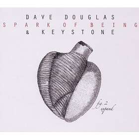 Dave Douglas & Keystone Spark Of Being: Expand CD