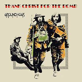 Groundhogs Thank Christ For Bomb CD