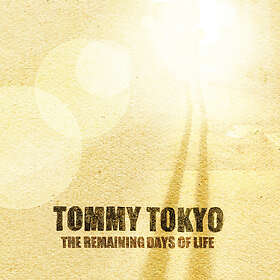 Tommy Tokyo The Remaining Days Of Life CD