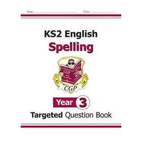 New KS2 English Year 3 Spelling Targeted Question Book (with Answers)
