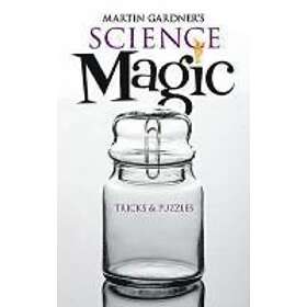 Martin Gardner's Science Magic