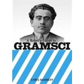 A Rebels Guide To Gramsci