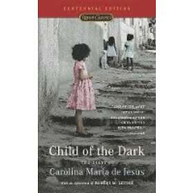 Child of the Dark: The Diary of Carolina Maria de Jesus