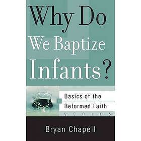 Why Do We Baptize Infants? - Finn Riktig Produkt Og Pris Med Prisjakt.