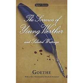 The Sorrows of Young Werther and Selected Writings
