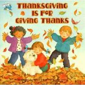 Thanksgiving Is for Giving Thanks!