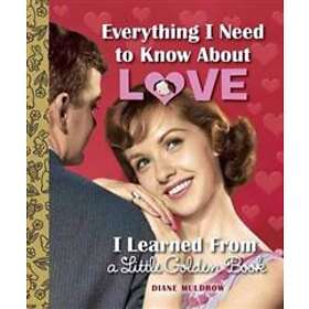 Everything I Need to Know About Love I Learned From a Little Golden Book