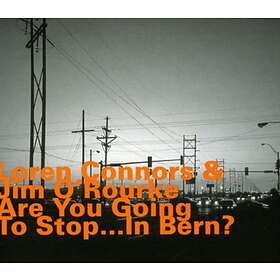 Loren Connors Are You Going To Stop...In Bern? CD