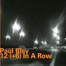Paul Bley 12 (+6) In A Row CD