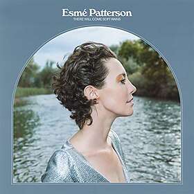 Esmé Patterson There Will Come Soft CD