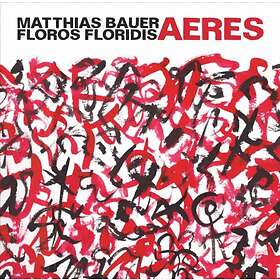 Mathias Bauer/Floros Floridis Aeres CD