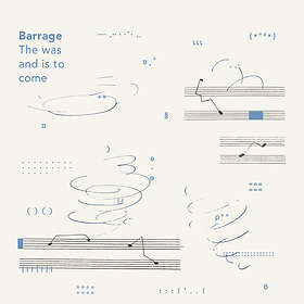 Barrage The Was And Is To Come LP