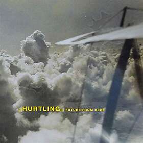Hurtling Future From Here CD