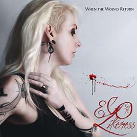 Ego Likeness When The Wolves Return CD