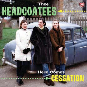 Thee Headcoats Here Comes Cessation CD