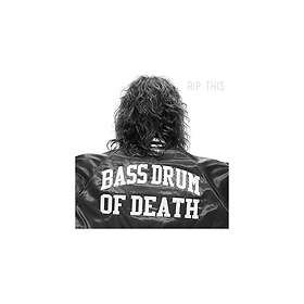 Bass Drum Of Death Rip This CD