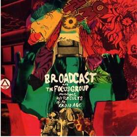 Broadcast & The Focus Group Investigate Witch Cults Of Radio Age CD