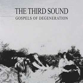The Third Sound Gospels Of Degeneration CD