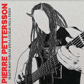 Pierre Pettersson Måste Man Vara Så Jävla Lycklig Tid LP