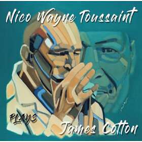 Nico Wayne Toussaint Plays James Cotton CD