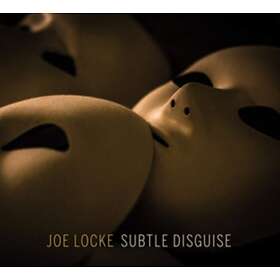 Joe Locke Subtle Disguise CD