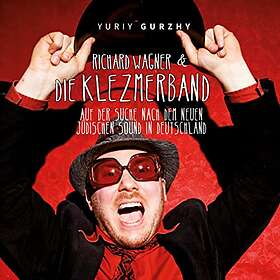 Yuriy Gurzhy Richard Wagner & Die Klezmerband CD