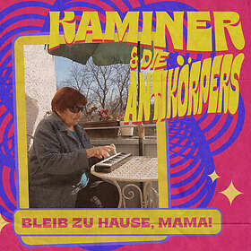 Kaminer & Die Antikörpers Bleib Zuhause Mama! CD