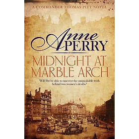 Midnight at Marble Arch (Thomas Pitt Mystery, Book 28)