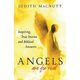 Angels Are for Real – Inspiring, True Stories and Biblical Answers