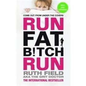 Run Fat Bitch Run