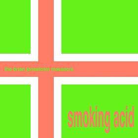 Brian Jonestown Massacre Smoking Acid LP